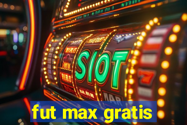 fut max gratis